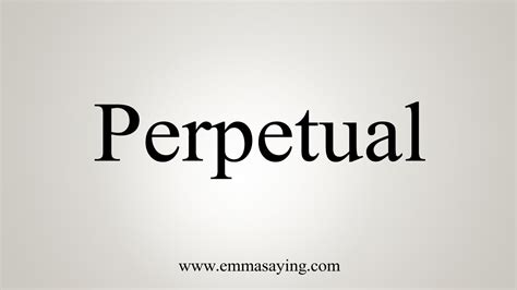 how to say perpetual.